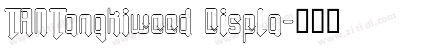 TANTangkiwood Displa字体转换